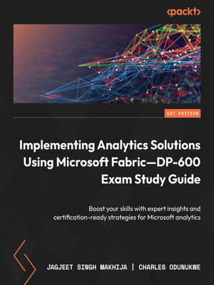 cover image of Implementing Analytics Solutions Using Microsoft Fabric—DP-600 Exam Study Guide